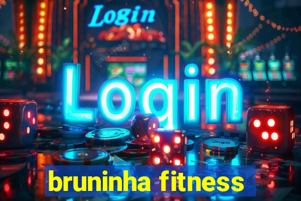 bruninha fitness